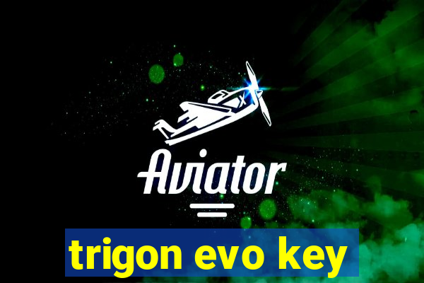 trigon evo key